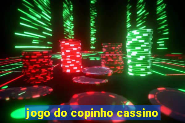 jogo do copinho cassino